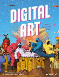 DIGITAL ART LE NUOVE FRONTIERE DELL\'ARTE