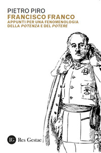 FRANCISCO FRANCO - APPUNTI PER UNA FENOMENOLOGIA DELLA POTENZA E DEL POTERE