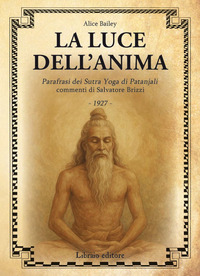 LUCE DELL\'ANIMA - PARAFRASI DEI SUTRA YOGA DI PATANJALI