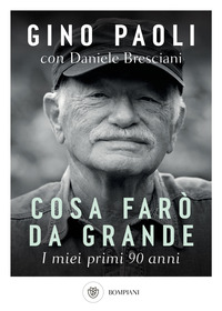 COSA FARO\' DA GRANDE - I MIEI PRIMI 90 ANNI
