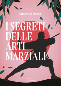 SEGRETI DELLE ARTI MARZIALI
