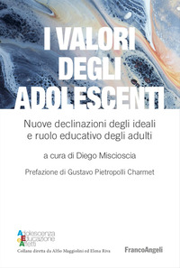 VALORI DEGLI ADOLESCENTI - NUOVE DECLINAZIONI DEGLI IDEALI E RUOLO EDUCATIVO DEGLI ADULTI