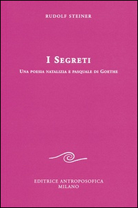 SEGRETI UNA POESIA NATALIZIA E PASQUALE DI GOETHE