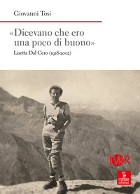 DICEVANO CHE ERO UNA POCO DI BUONO - LISETTA DAL CERO 1918 - 2002