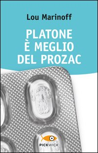 PLATONE E\' MEGLIO DEL PROZAC di MARINOFF LOU