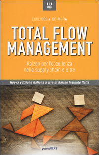 TOTAL FLOW MANAGEMENT - KAIZEN PER L\'ECCELLENZA NELLA SUPPLY CHAIN E OLTRE