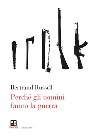 PERCHE\' GLI UOMINI FANNO LA GUERRA