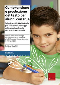 COMPRENSIONE E PRODUZIONE DEL TESTO PER ALUNNI CON DSA - SCHEDE E ATTIVITA\' DIDATTICHE