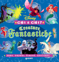 CREATURE FANTASTICHE - DISNEY CHI E\' CHI ? FATE DRAGHI SIRENE UNICORNI