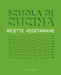 SCUOLA DI CUCINA - RICETTE VEGETARIANE