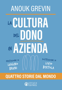 CULTURA DEL DONO IN AZIENDA - QUATTRO STORIE DAL MONDO