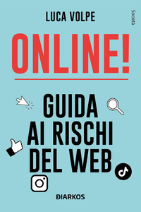 ONLINE ! - GUIDA AI RISCHI DEL WEB