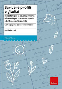 SCRIVERE PROFILI E GIUDIZI - INDICATORI PER LA SCUOLA PRIMARIA E FRASARIO PER LA STESURA RAPIDA