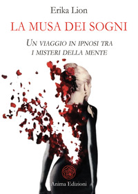 MUSA DEI SOGNI - UN VIAGGIO IN IPNOSI TRA I MISTERI DELLA MENTE