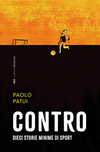 CONTRO - DIECI STORIE MINIME DI SPORT