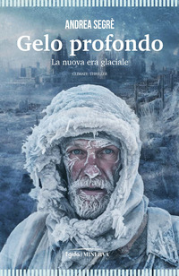 GELO PROFONDO - LA NUOVA ERA GLACIALE