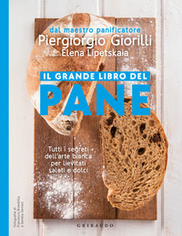 GRANDE LIBRO DEL PANE. -TUTTI I SEGRETI DELL\'ARTE BIANCA PER LIEVITATI SALATI E DOLCI