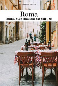 ROMA GUIDA ALLE MIGLIORI ESPERIENZE