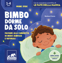 BIMBO DORME DA SOLO - PASSARE ALLA CAMERETTA IN MODO SEMPLICE E NATURALE