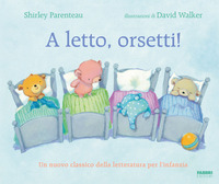 A LETTO ORSETTI !