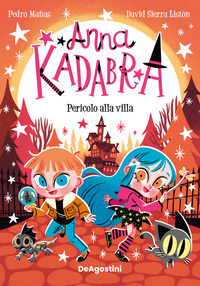 ANNA KADABRA PERICOLO ALLA VILLA