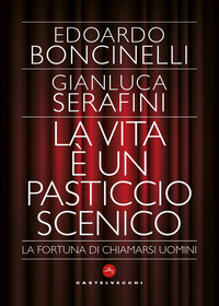 VITA E\' UN PASTICCIO SCENICO