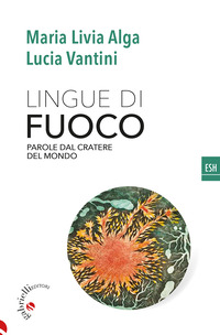 LINGUE DI FUOCO - PAROLE DAL CRATERE DEL MONDO