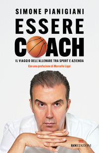 ESSERE COACH - IL VIAGGIO DELL\'ALLENARE TRA SPORT E AZIENDA