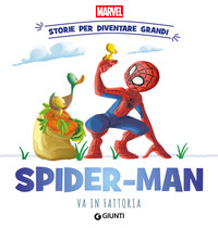 SPIDERMAN VA IN FATTORIA - STORIE PER DIVENTARE GRANDI