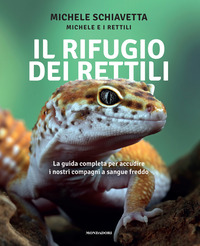 RIFUGIO DEI RETTILI - LA GUIDA COMPLETA PER ACCUDIRE I TUOI COMPAGNI A SANGUE FREDDO
