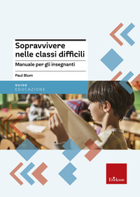 SOPRAVVIVERE NELLE CLASSI DIFFICILI
