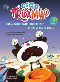 CIAO SONO FRIDA MIAO CHI HA SGRAFFIGNATO I CROCCANTINI ? IL DIVANO NON SI TOCCA