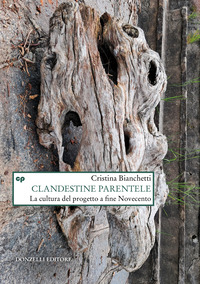 CLANDESTINE PARENTELE - LA CULTURA DEL PROGETTO A FINE NOVECENTO