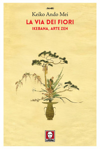 VIA DEI FIORI - IKEBANA ARTE ZEN