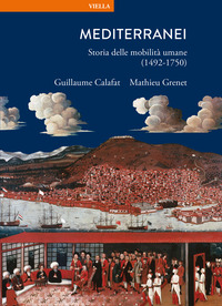 MEDITERRANEI STORIA DELLE MOBILITA\' UMANE 1492 - 1750