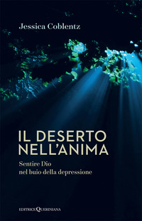 DESERTO NELL\'ANIMA - SENTIRE DIO NEL BUIO DELLA DEPRESSIONE