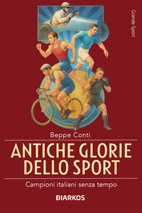 ANTICHE GLORIE DELLO SPORT - CAMPIONI ITALIANI SENZA TEMPO