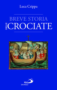 BREVE STORIA DELLE CROCIATE