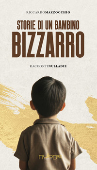 STORIE DI UN BAMBINO BIZZARRO