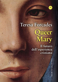 QUEER MARY - IL FUTURO DELL\'ESPERIENZA CRISTIANA