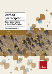 AFFIDO PARTECIPATO - COME COINVOLGERE LA FAMIGLIA D\'ORIGINE