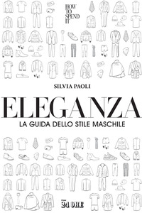 ELEGANZA - LA GUIDA DELLO STILE MASCHILE