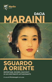 SGUARDO A ORIENTE - REPORTAGE RICORDI RACCONTI DI UN CONTINENTE AFFASCINANTE