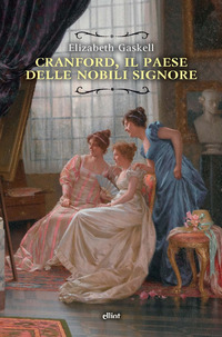CRANFORD - IL PAESE DELLE NOBILI SIGNORE