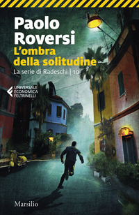 OMBRA DELLA SOLITUDINE - LA SERIE DI RADESCHI 10