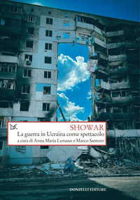 SHOWAR - LA GUERRA IN UCRAINA COME SPETTACOLO