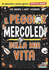 PEGGIOR MERCOLEDÌ DELLA MIA VITA - TUTTO DA RIDERE