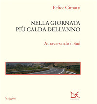 NELLA GIORNATA PIU\' CALDA DELL\'ANNO - ATTRAVERSANDO IL SUD