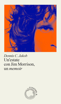 ESTATE CON JIM MORRISON - UN MEMOIR