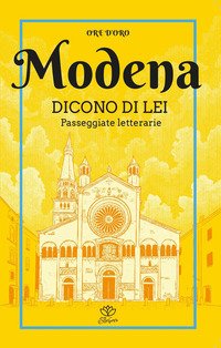 MODENA - DICONO DI LEI PASSEGGIATE LETTERARIE